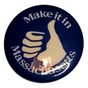 Make It In Massachusetts Pinback Button 1.5"
